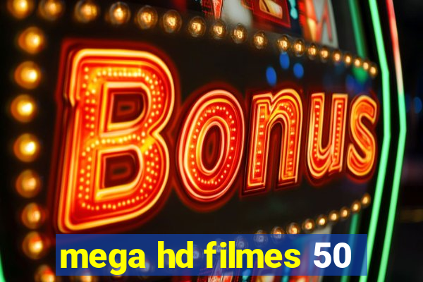 mega hd filmes 50